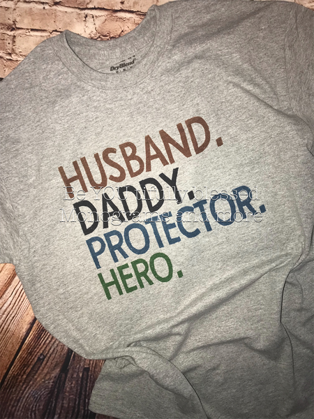 Husband. Daddy. Protector. Hero.