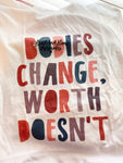 Bodies Change, Worth Doesn’t