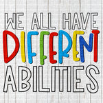 We All Have Different Abilities