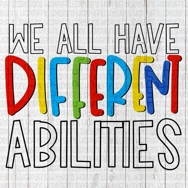 We All Have Different Abilities