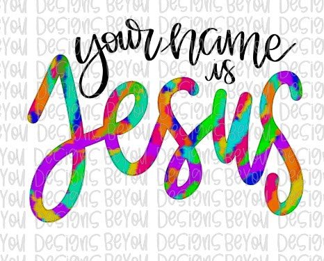 Your Name Is Jesus Digital Design